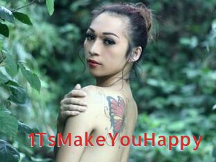 1TsMakeYouHappy