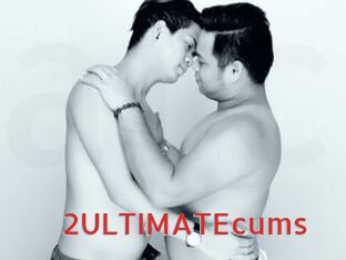 2ULTIMATEcums