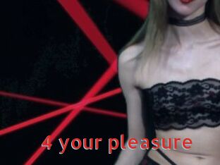 4_your_pleasure