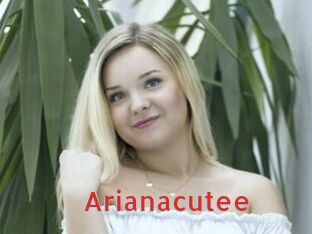 Arianacutee