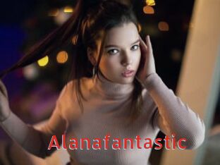 Alanafantastic