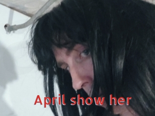 April_show_her