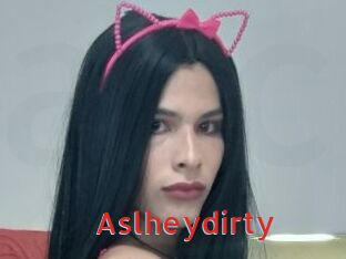 Aslheydirty
