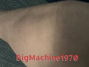 BigMachine1970