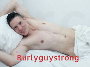 Burlyguystrong