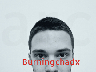 Burningchadx