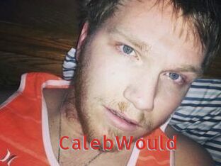 CalebWould