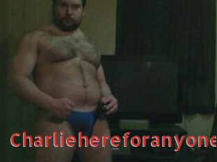 Charliehereforanyone