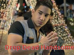 Drop_Dead_Handsome