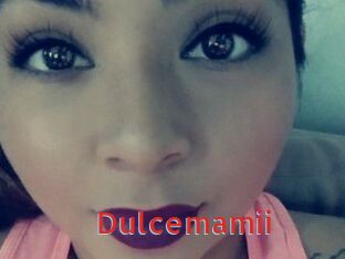 Dulcemamii