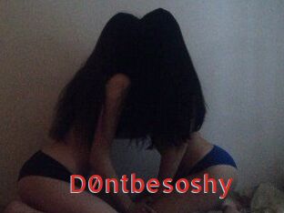 D0ntbesoshy