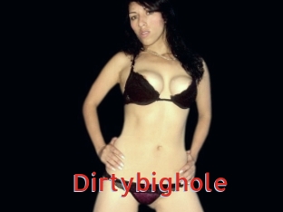 Dirtybighole