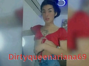 Dirtyqueenariana69