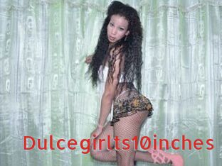 Dulcegirlts10inches