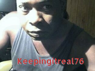 Keepingitreal76