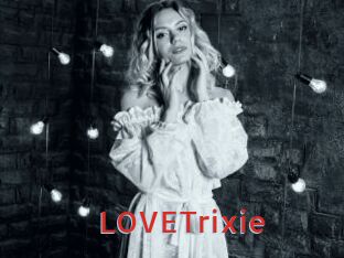 LOVETrixie