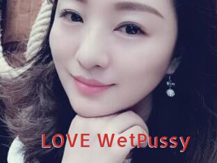 LOVE_WetPussy