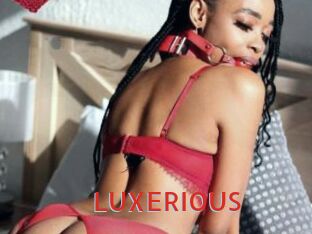 LUXERIOUS