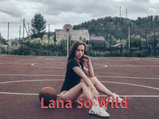 Lana_So_Wild