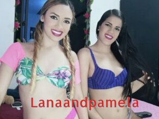 Lanaandpamela