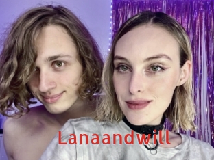 Lanaandwill