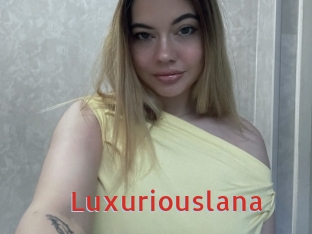 Luxuriouslana