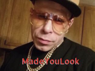 MadeYouLook