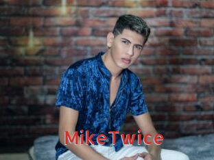 MikeTwice