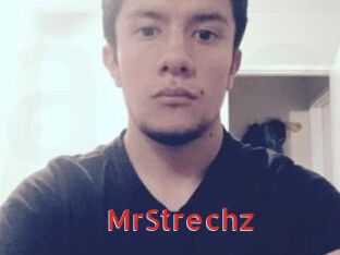 MrStrechz