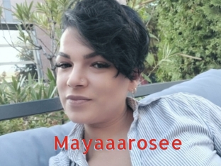 Mayaaarosee