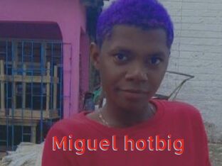 Miguel_hotbig