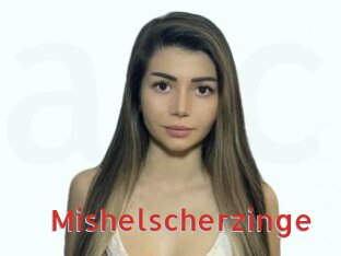 Mishelscherzinge