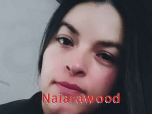 Naiarawood