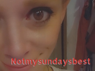 Notmysundaysbest