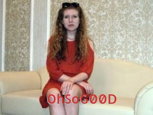 OhSoG00D