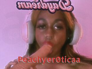 Peachyer0ticaa