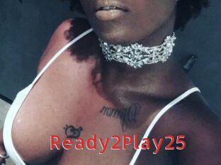 Ready2Play25