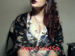 RosieSaidSo