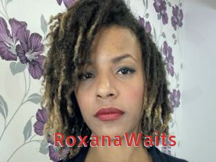 RoxanaWaits