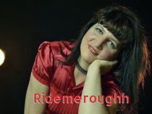 Ridemeroughh