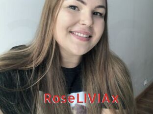 RoseLIVIAx