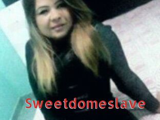 Sweetdomeslave