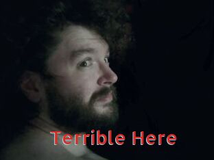 Terrible_Here