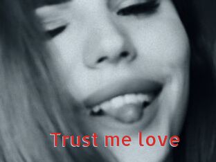 Trust_me_love