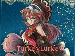 TurkeyLurkey