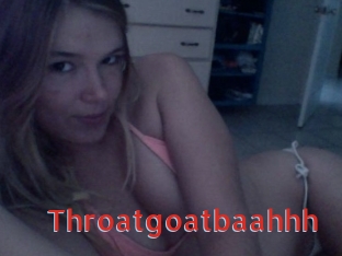 Throatgoatbaahhh