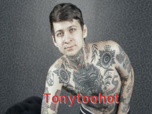 Tonytoohot