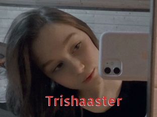 Trishaaster