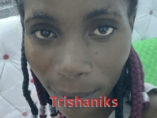 Trishaniks