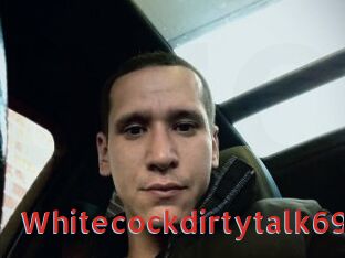 Whitecockdirtytalk69